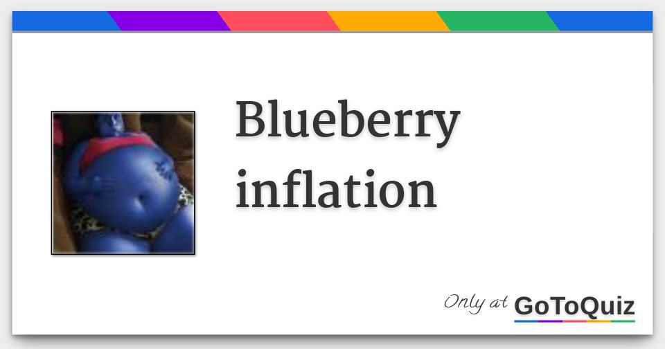 Buster reccomend teacher blueberry inflation