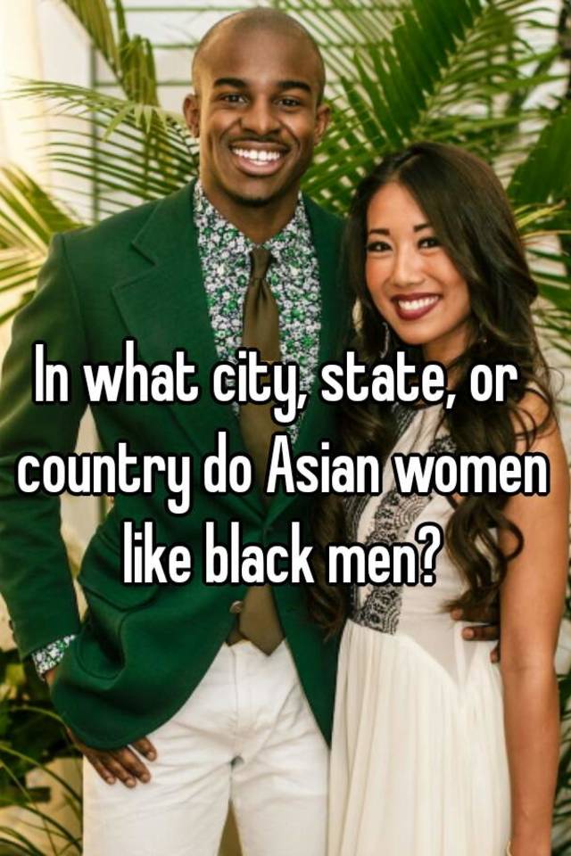 best of Men Asian black girls love